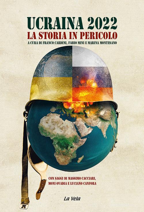Ucraina 2022. La storia in pericolo edito da Edizioni La Vela (Viareggio)