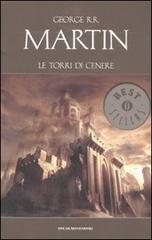 Le torri di cenere di George R. R. Martin edito da Mondadori