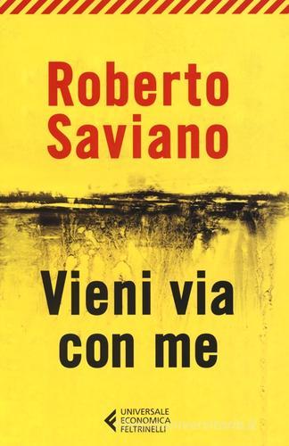 Vieni via con me di Roberto Saviano edito da Feltrinelli