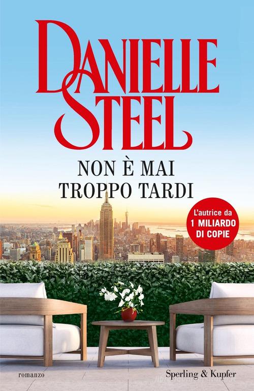 Libro Non è mai troppo tardi di Danielle Steel Pandora di Sperling & Kupfer