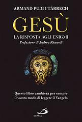 Gesù. La risposta agli enigmi di Armand Puig i Tárrech edito da San Paolo Edizioni