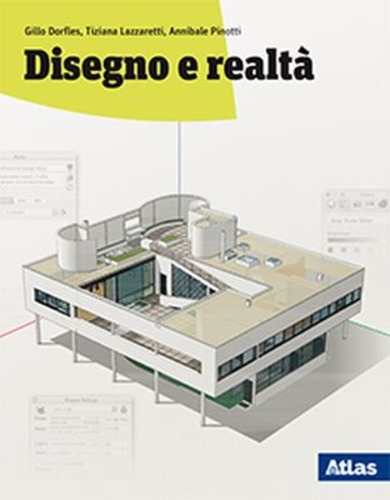 Disegno e realtà. Laboratorio. Per le Scuole superiori. Con ebook. Con espansione online di Gillo Dorfles, Annibale Pinotti, Tiziana Lazzaretti edito da Atlas