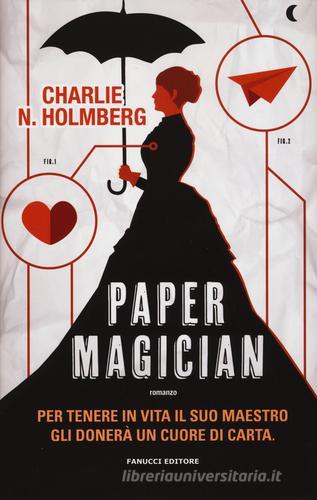 Paper magician di Charlie N. Holmberg edito da Fanucci