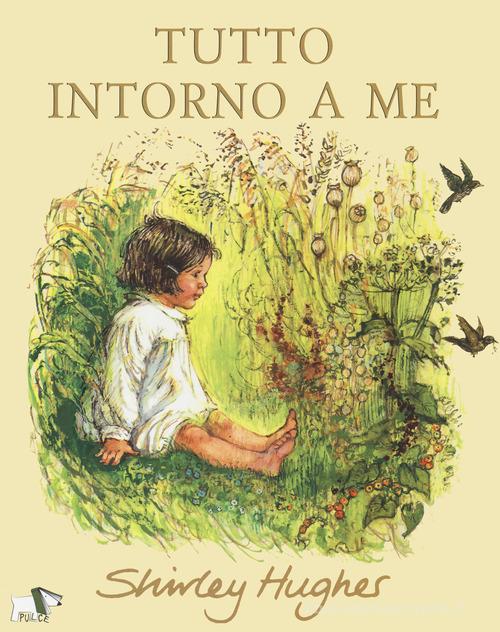 Tutto intorno a me di Shirley Hughes edito da Pulce