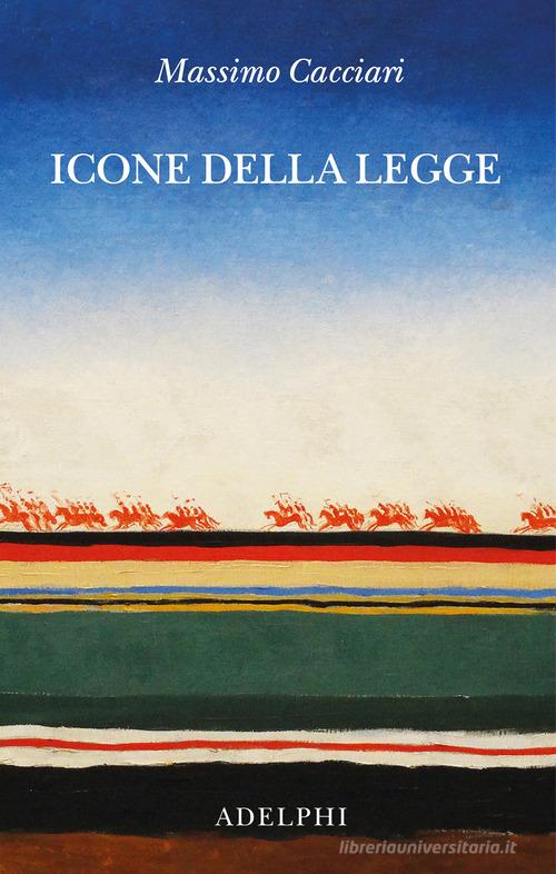 Icone della legge di Massimo Cacciari edito da Adelphi