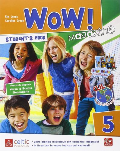 Wow magazine. Per la Scuola elementare. Con e-book. Con espansione online vol.5 di Kim Jones, Caroline Green edito da Raffaello