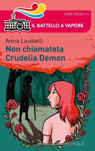 Non chiamatela Crudelia Demon di Anna Lavatelli edito da Piemme