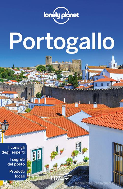 Portogallo di Gregor Clark, Duncan Garwood, Catherine Le Nevez edito da Lonely Planet Italia