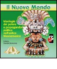 Ideologia del potere e propaganda politica nell'antica Mesoamerica. Audiolibro. CD Audio di Davide Domenici edito da Bronteion