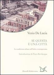 Se questa è una città. La condizione urbana nell'Italia contemporanea di Vezio De Lucia edito da Donzelli