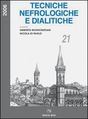 Tecniche nefrologiche e dialitiche. Atti del 21° Corso di aggiornamento (Perugia, 2006) edito da Nuova Editoriale Bios