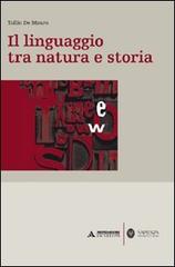 Il linguaggio tra natura e storia di Tullio De Mauro edito da Mondadori Università