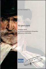 Va pensiero. Giuseppe Verdi. Un percorso grafologico-biografico dell'uomo e dell'artistia di Elena Manetti edito da Pioda Imaging