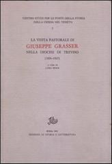 La Visita pastorale di Giuseppe Grasser nella diocesi di Treviso (1826-1827) edito da Storia e Letteratura