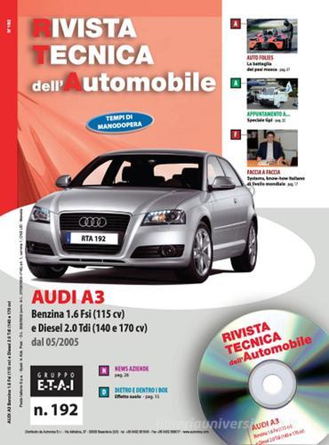 Audi A3. Benzina 1.6 Fsi (115cv) e Diesel 2.0 Tdi (140 e 170 cv). Ediz. multilingue. Con CD-ROM edito da Autronica