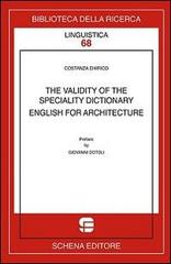 The validity of the speciality dictionary. English for architecture di Costanza Chirico edito da Schena Editore