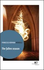 The fallen season. Ediz. italiana di Francesca R. Mondelli edito da Europa Edizioni