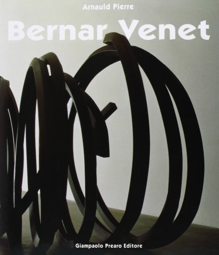 Bernar Venet. Sculptures et reliefs di Pierre Arnauld edito da Prearo