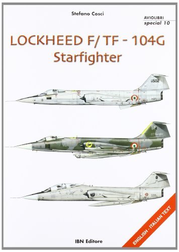 Lockheed F/104G Starfighter. Ediz. italiana e inglese di Stefano Cosci edito da IBN