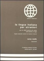 La lingua italiana per stranieri. Corso medio. Lezioni di Katerin Katerinov, M. Clotilde Boriosi Katerinov edito da Guerra Edizioni