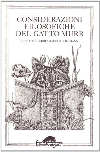 Considerazioni filosofiche del gatto Murr di Ernst T. A. Hoffmann edito da Ugo Mursia Editore