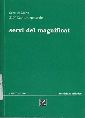 Servi del Magnificat. Il cantico della Vergine e la vita consacrata edito da Servitium Editrice
