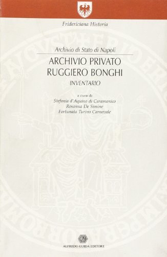 Archivio privato Ruggiero Bonghi. Inventario edito da Fridericiana Editrice Univ.