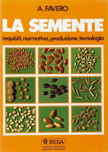 La semente, requisiti, normativa, produzione di Angelo Favero edito da REDA