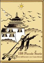 Centootto piccole storie sorte dall'incontro con i Lama tibetani di Francesco La Rocca edito da Je Tzong Khapa Edizioni