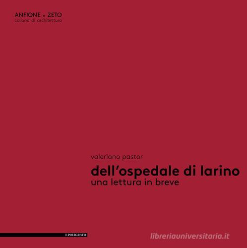 Dell'Ospedale di Larino. Una lettura in breve di Valeriano Pastor edito da Il Poligrafo