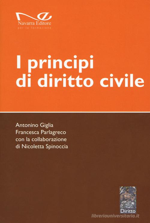 I principi di diritto civile di Antonino Giglia, Francesca Parlagreco, Nicoletta Spinoccia edito da Navarra Editore