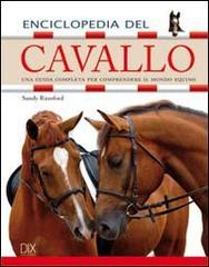 Enciclopedia del cavallo. Ediz. illustrata di Sandy Ransford edito da Dix