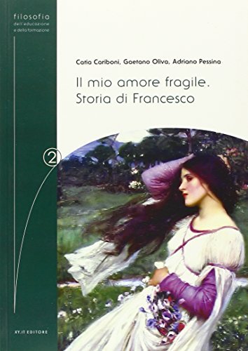 Il mio amore fragile. Storia di Francesco di Catia Cariboni, Gaetano Oliva, Adriano Pessina edito da XY.IT