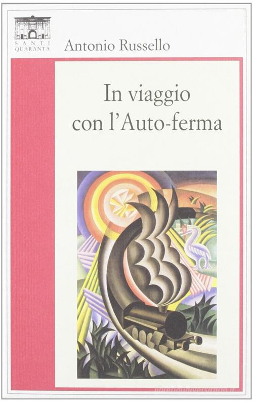 Libro In viaggio con l'auto-ferma di Antonio Russello Il rosone. Invenzione di Santi Quaranta