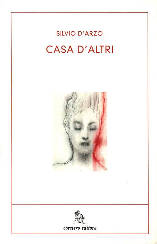 Casa d'altri di Silvio D'Arzo edito da Corsiero Editore