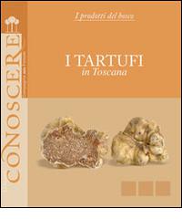 I tartufi in Toscana edito da Compagnia delle Foreste
