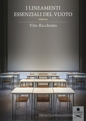 I lineamenti essenziali del vuoto. Mattino di Vito Ricchiuto edito da Les Flâneurs Edizioni