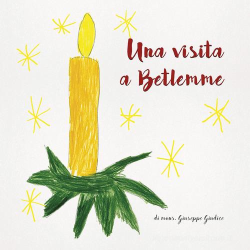 Una visita a Betlemme. Lettera di Natale 2018 di Giuseppe Giudice edito da Edizioni Insieme