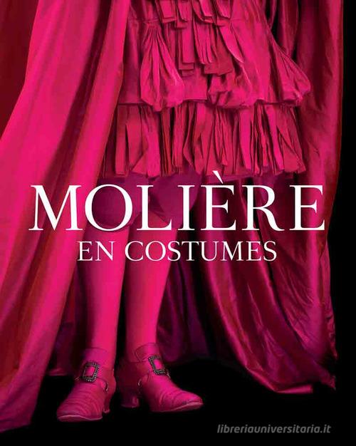 Molière en costumes. Ediz. illustrata edito da 5 Continents Editions