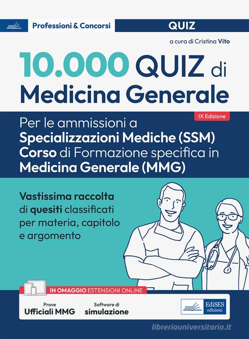 10.000 quiz di medicina generale per specializzazioni mediche. Con software di simulazione di Cristina Vito edito da Edises professionale