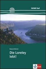 Die Loreley Lebt! Con CD Audio di Roland Dittrich edito da Klett