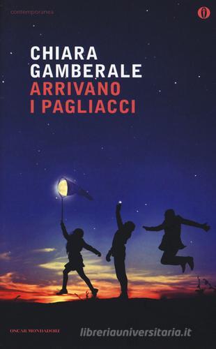 Arrivano i pagliacci di Chiara Gamberale edito da Mondadori