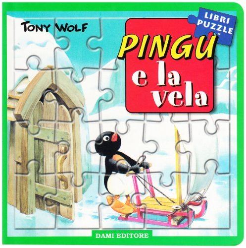 Pingu e la vela di Andy Magoo edito da Dami Editore