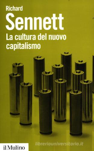 La cultura del nuovo capitalismo di Richard Sennett edito da Il Mulino