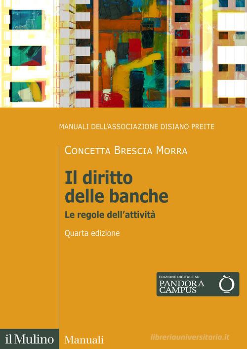 Il diritto delle banche. Le regole dell'attività. Nuova ediz. di Concetta Brescia Morra edito da Il Mulino