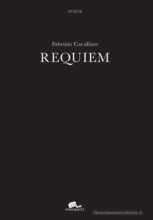 Requiem. Nuova ediz. di Fabrizio Cavallaro edito da corpo11