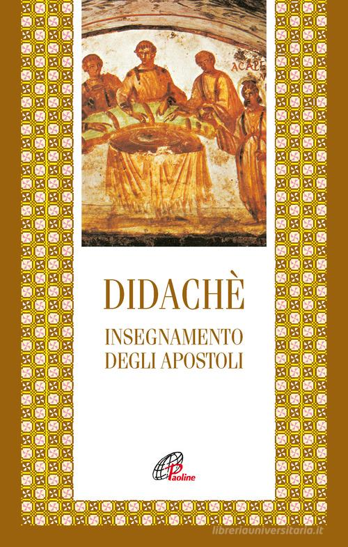 Didaché. Insegnamento degli apostoli di Anonimo edito da Paoline Editoriale Libri