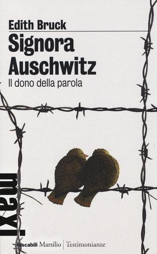 Signora Auschwitz. Il dono della parola di Edith Bruck edito da Marsilio