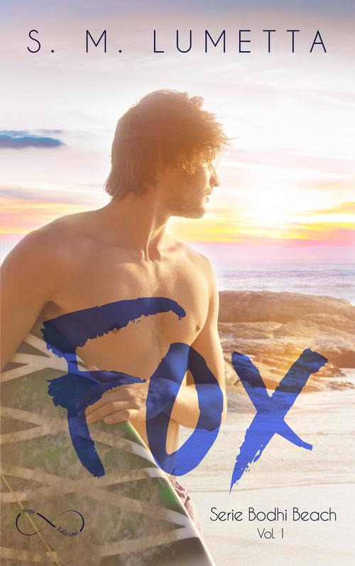 Fox. Bodhi beach vol.1 di S. M. Lumetta edito da Hope