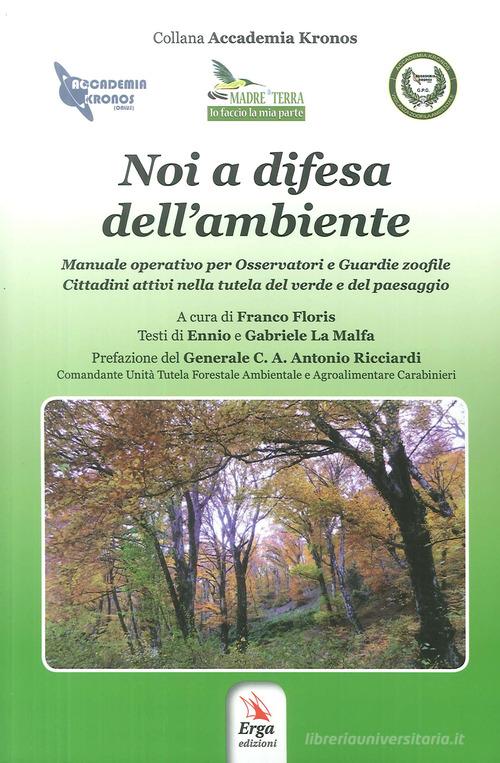 Noi a difesa dell'ambiente di Ennio La Malfa, Gabriele La Malfa edito da ERGA